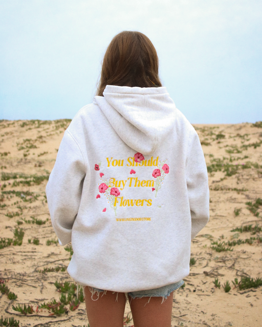 "You Should Buy Them Flowers" Hoodie in Grey