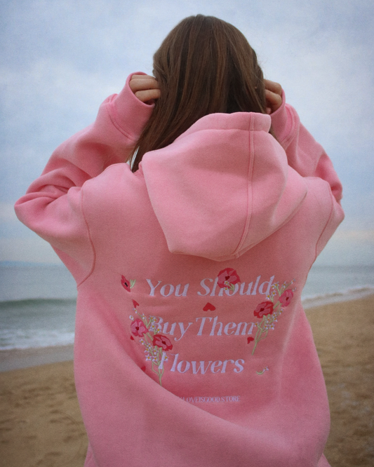 "You Should Buy Them Flowers" Hoodie in Pink